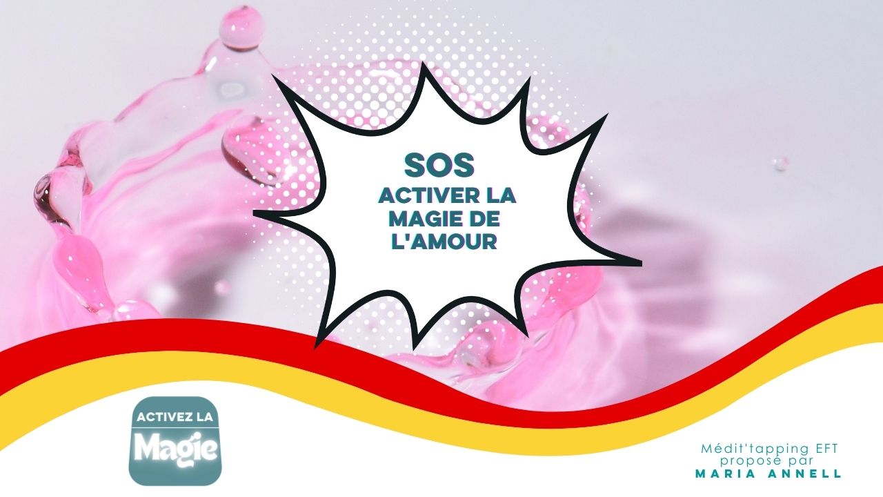 Activer la magie de l'amour